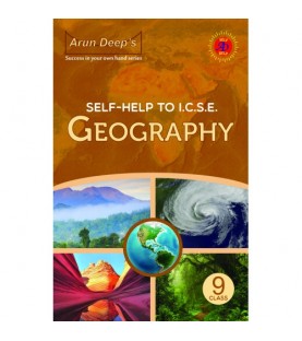 Arun Deep's Self-Help to I.C.S.E. Geography 9 | Latest Edition